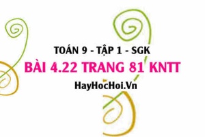 Bài 4.22 trang 81 Toán 9 tập 1 Kết nối tri thức